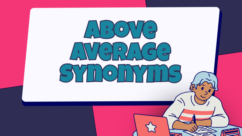 Above Average Synonyms