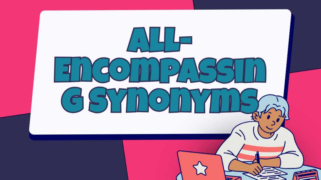 All Encompassing Synonyms