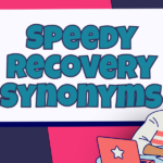 Speedy Recovery Synonyms
