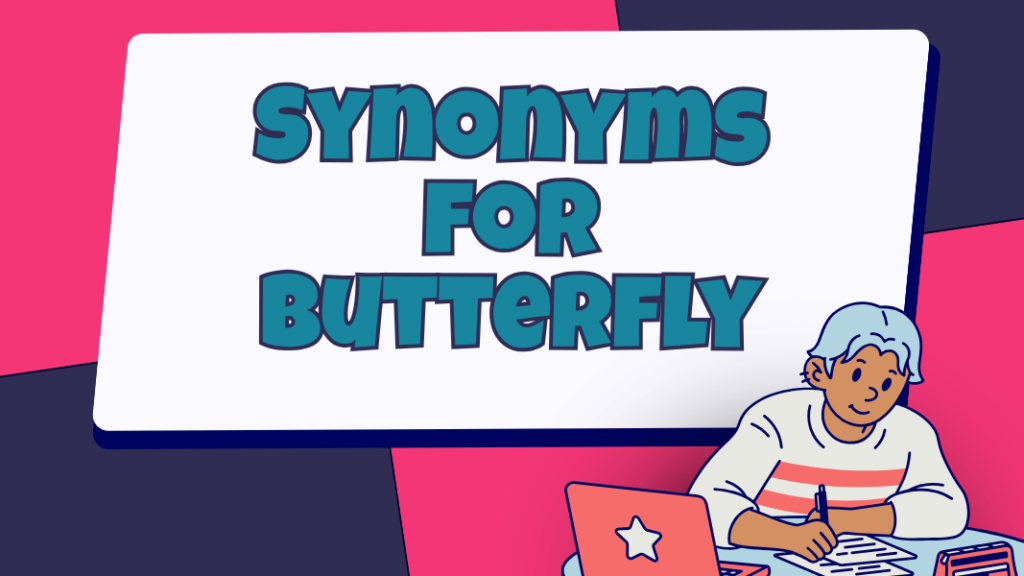 Synonyms for Butterfly