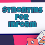 Synonyms for Inform