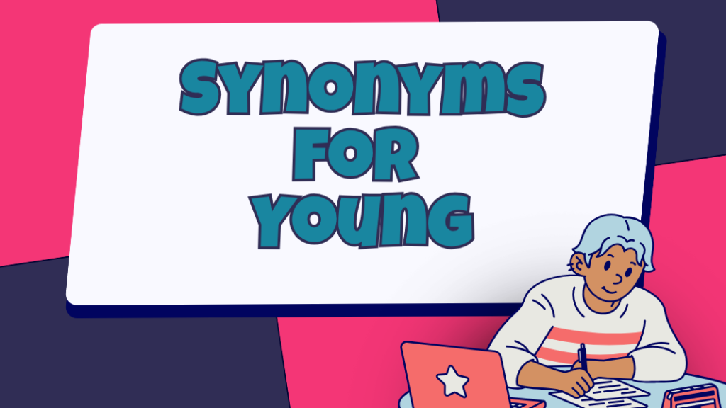 Synonyms for Young