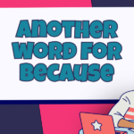 Another Word for Because