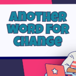 Another Word for Change