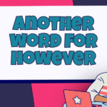Another Word for However