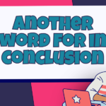 Another Word for In Conclusion