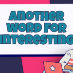 Another Word for Interesting