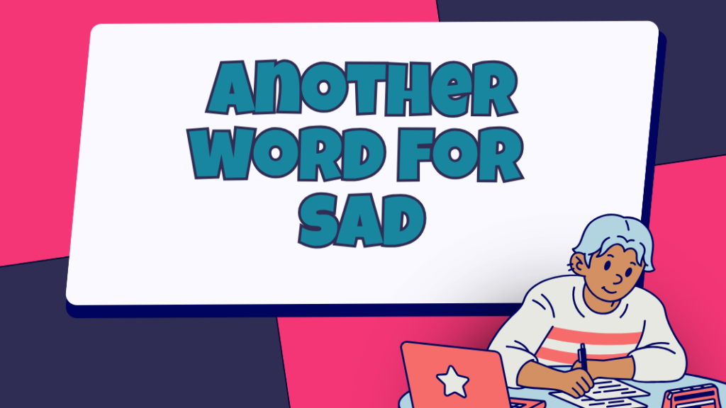 Another Word for Sad