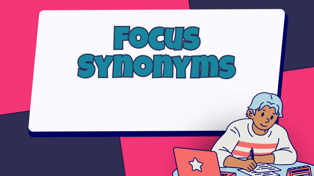 Focus Synonyms