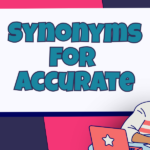 Synonyms for Accurate