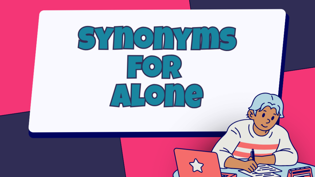 Synonyms for Alone