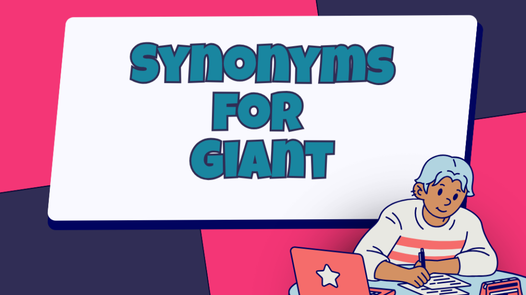 Synonyms for Giant