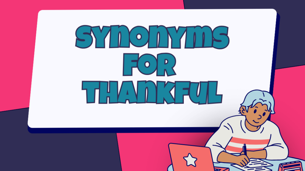 Synonyms for Thankful