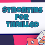 Synonyms for Thrilled