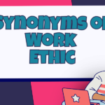 Synonyms of Work Ethic