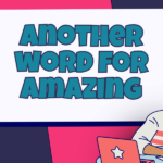 another word for amazing