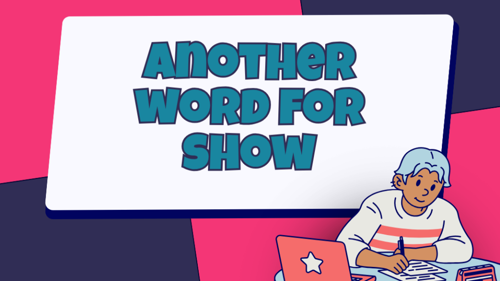 another word for show