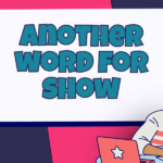 another word for show